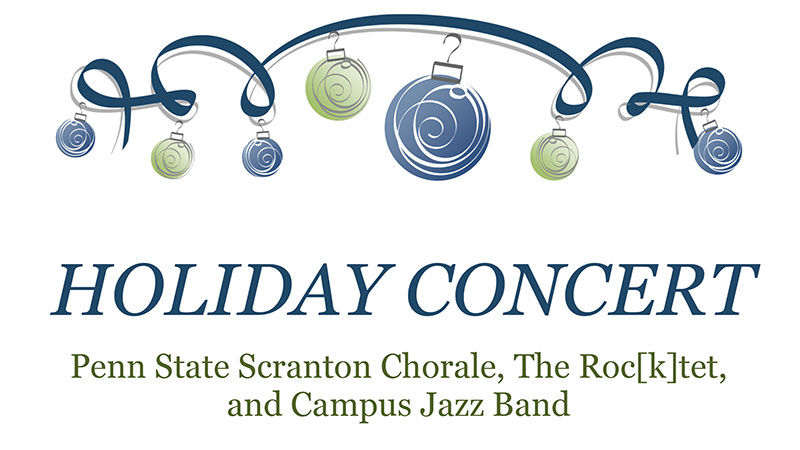 Penn State Scranton Chorale, The Roc[k]tet, and Campus Jazz Band Holiday Concert