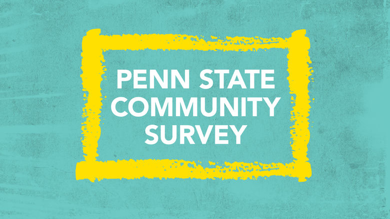 penn-state-community-survey-for-all-students-faculty-and-staff-to