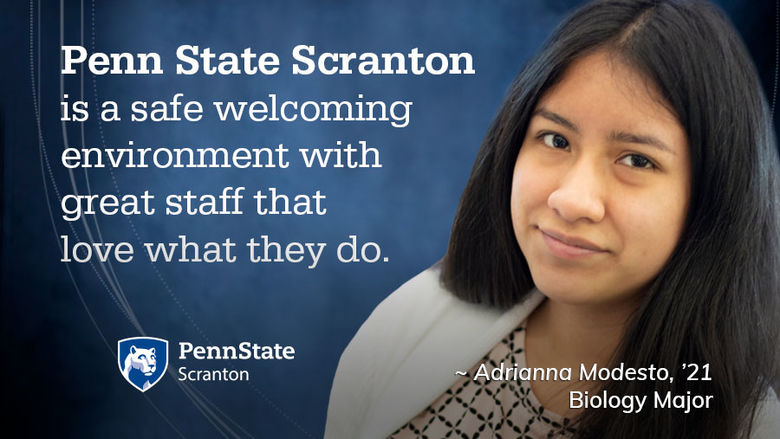 Headshot of student with quote: Penn State Scranton is a safe, welcoming environment with great staff who love what they do.
